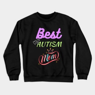 Autism Mom; Best Autism Mom Crewneck Sweatshirt